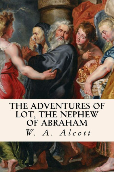 The Adventures Of Lot, The Nephew Of Abraham