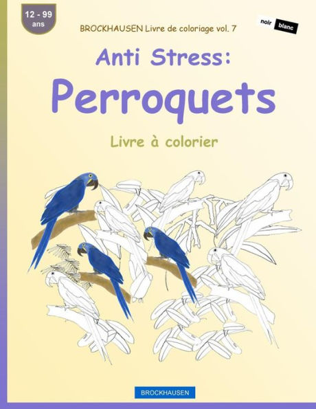 Brockhausen Livre De Coloriage Vol. 7 - Anti Stress: Perroquets: Livre À Colorier (French Edition)