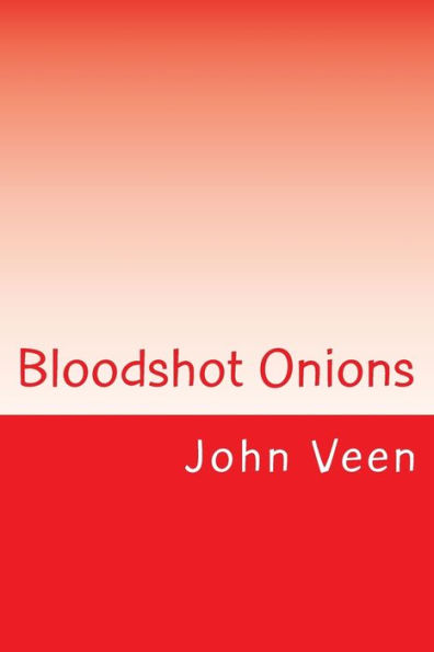 Bloodshot Onions: 51 Haiku