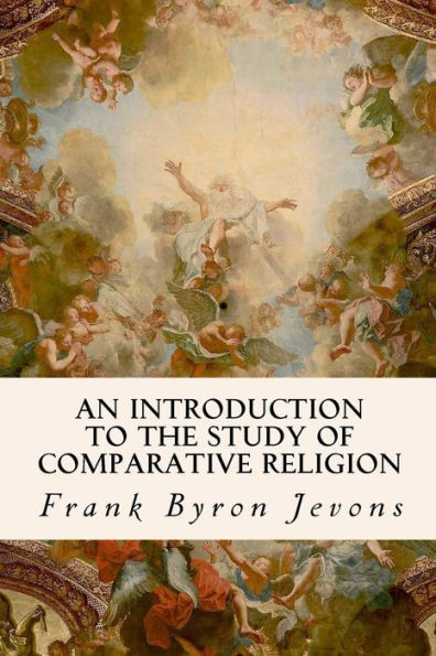 An Introduction To The Study Of Comparative Religion - 9781533415127