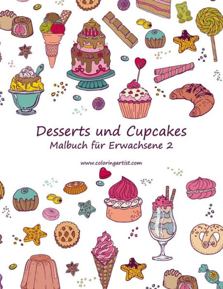 Malbuch Mit Desserts Und Cupcakes FUr Erwachsene 2 (German Edition)