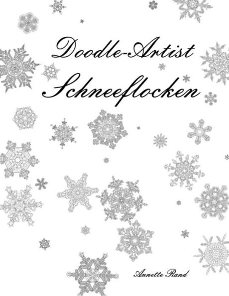 Doodle-Artist - Schneeflocken: Ein Ausmalbuch FUr Erwachsene (German Edition)