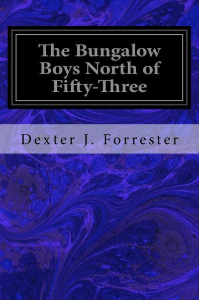 The Bungalow Boys North Of Fifty-Three