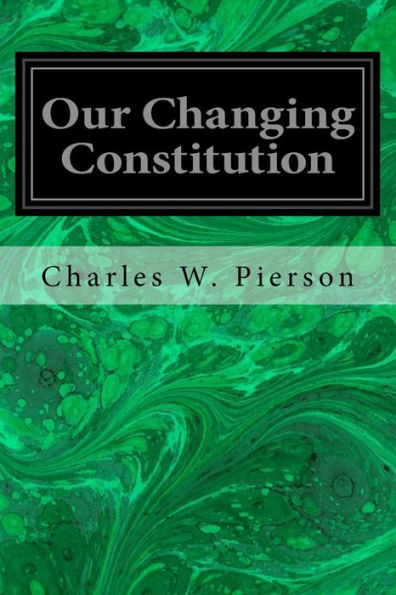 Our Changing Constitution - 9781533423948
