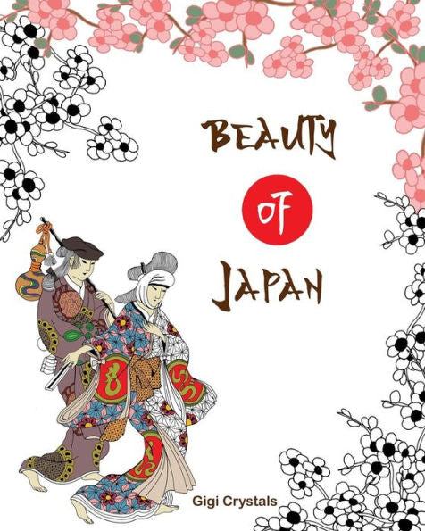 Beauty Of Japan: A Creative Coloring Book For Adults