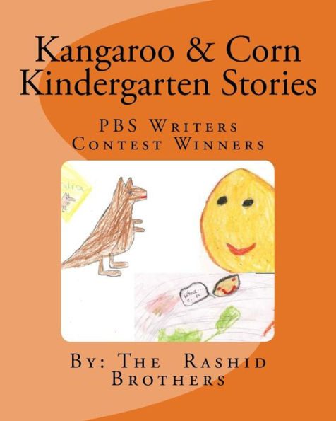 Kangaroo And Mr. Corn Kindergarten Stories: Pbs Writers Contest Winners