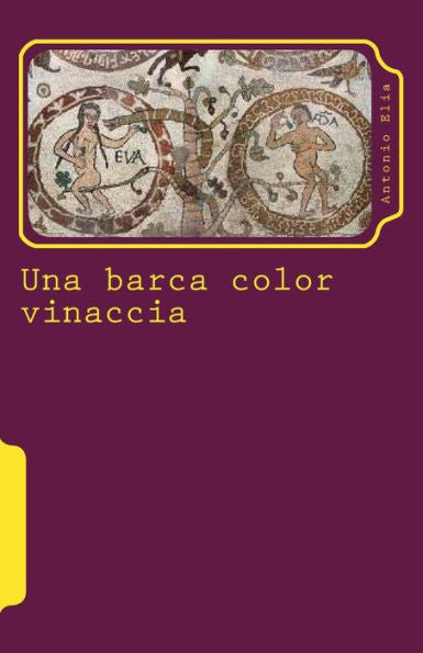 Una Barca Color Vinaccia: 10 Racconti + 1 (Quasi Un Romanzo) Sullo Sfondo Del Salento Di Ieri E Di Oggi (Italian Edition)