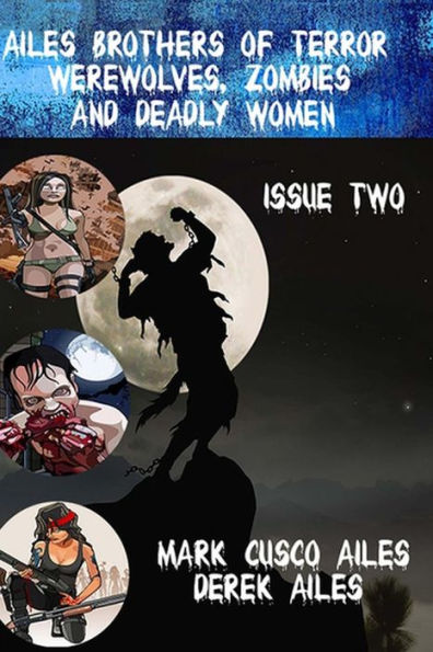 Werewolves, Zombies And Deadly Women (Ailes Brothers Of Terror) (Volume 2)