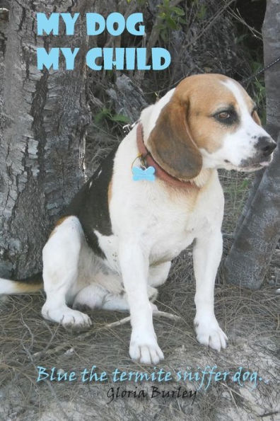 My Dog, My Child: Blue The Termite Sniffer Dog