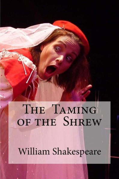 The Taming Of The Shrew - 9781533441287