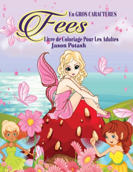 Fees Livre De Coloriage Pour Les Adultes ( En Gros Caracteres) (Le Stress Soulager Adulte Coloriage)