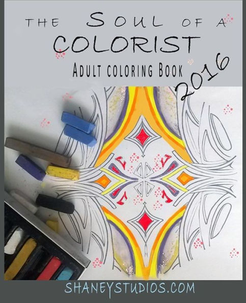 The Soul Of A Colorist: Adult Coloring Book 2016