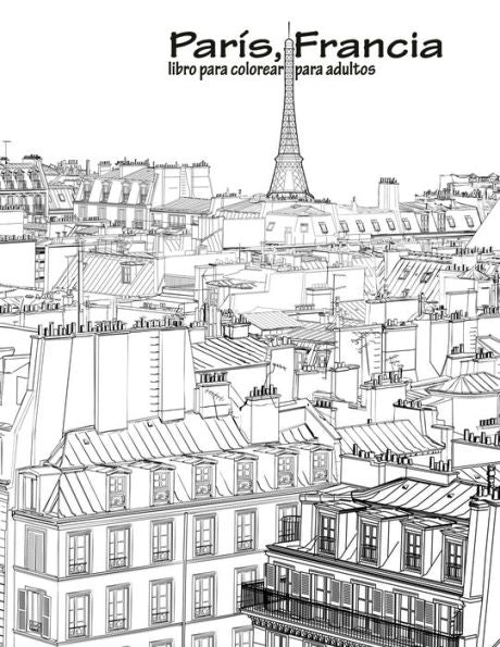 París, Francia Libro Para Colorear Para Adultos 1 (Spanish Edition)