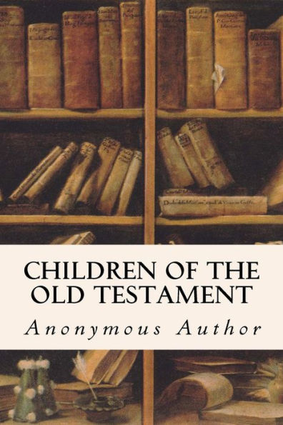 Children Of The Old Testament - 9781533457387