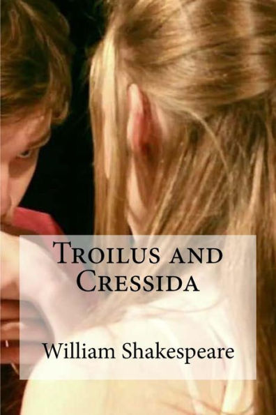Troilus And Cressida - 9781533460356