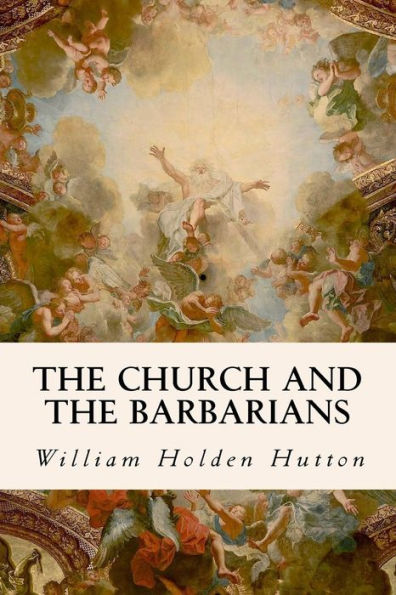The Church And The Barbarians - 9781533460523