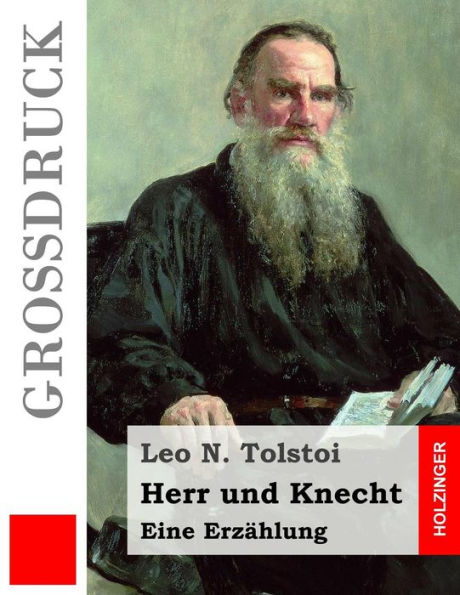 Herr Und Knecht (Gro?druck): Eine Erzahlung (German Edition)