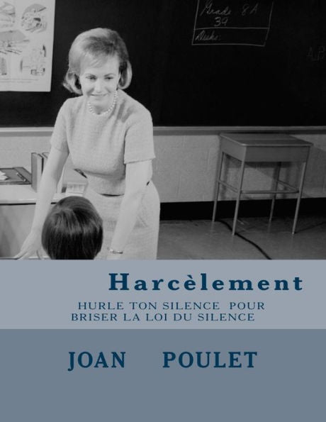 Hurle Ton Silence Pour Briser La Loi Du Silence: Harcelement (French Edition)