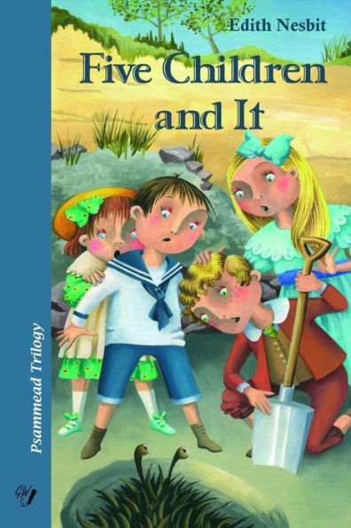 Five Children And It: Psammead Trilogy. Book 1 (The Psammead Trilogy)
