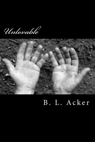 Unlovable: A Story Of Abuse And Depression From Someone Drowning In The Abyss
