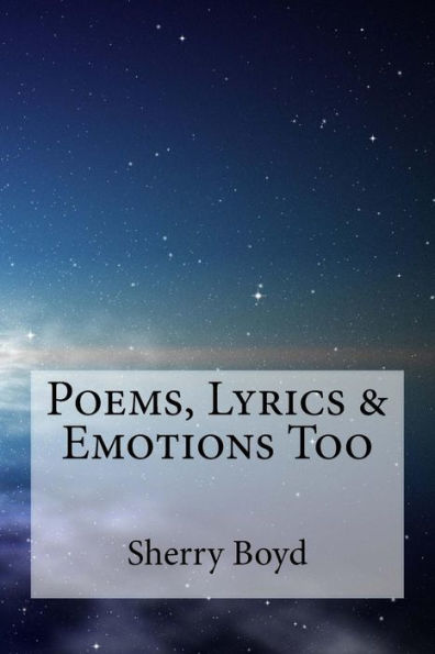 Poems, Lyrics & Emotions Too