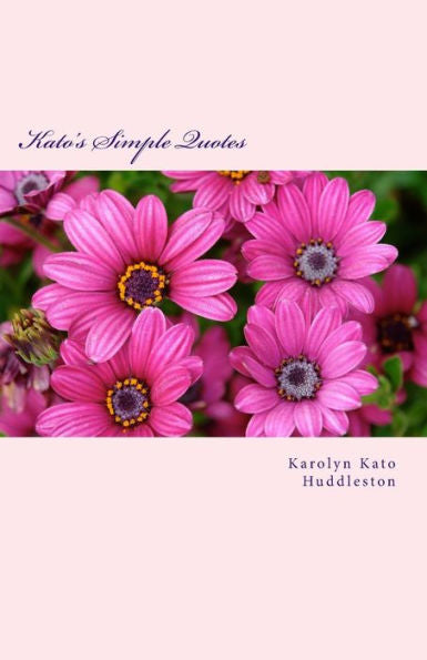 Kato's Simple Quotes: Ease Your Mind & Love Self