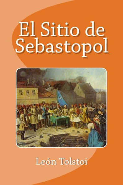 El Sitio De Sebastopol (Spanish Edition) - 9781533476845