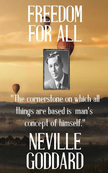 Neville Goddard: Freedom For All