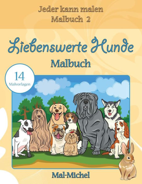Liebenswerte Hunde Malbuch: 14 Malvorlagen (Jeder Kann Malen Malbuch) (German Edition)