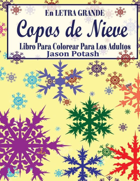 Copos De Nieve Libro Para Colorear Para Los Adultos ( En Letra Grande) (El Alivio De Tensión Para Adultos Para Colorear) (Portuguese Edition)