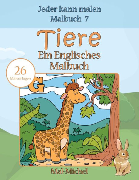 Tiere, Ein Englisches Malbuch: 26 Malvorlagen (Jeder Kann Malen Malbuch) (German Edition)