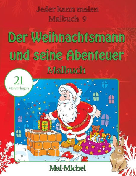 Der Weihnachtsmann Und Seine Abenteuer Malbuch: 21 Malvorlagen (Jeder Kann Malen Malbuch) (German Edition)