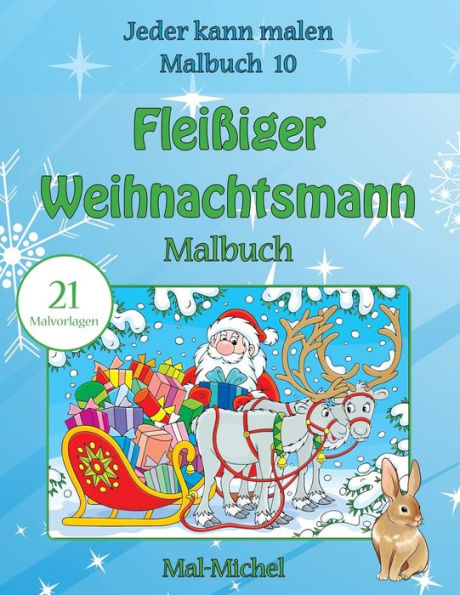 Flei?iger Weihnachtsmann Malbuch: 21 Malvorlagen (Jeder Kann Malen Malbuch) (German Edition)