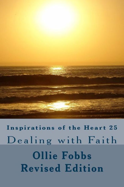 Inspirations Of The Heart 25: Dealing With Faith