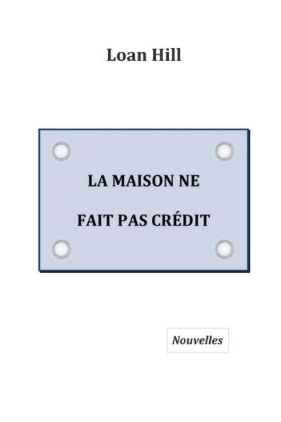 La Maison Ne Fait Pas Cr?dit (French Edition)
