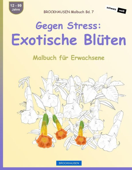 Brockhausen Malbuch Bd. 7 - Gegen Stress: Exotische Blüten: Malbuch Für Erwachsene (German Edition)