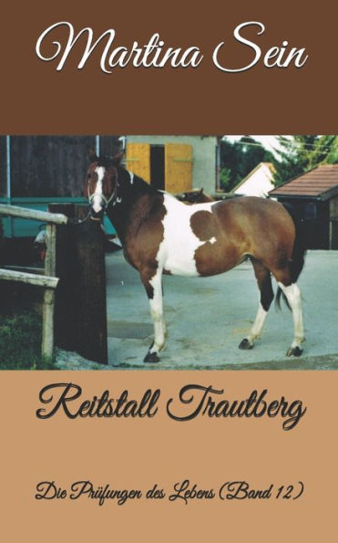 Reitstall Trautberg: Die Pr?fungen Des Lebens (German Edition)