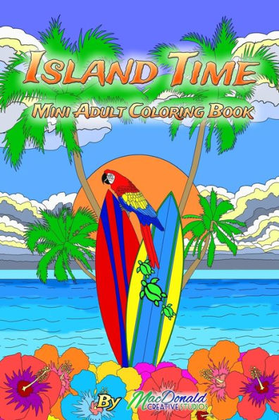 Island Time Mini Adult Coloring Book (Island Time Adult Coloring)