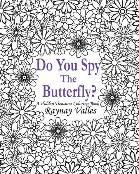 Do You Spy The Butterfly?: A Hidden Treasures Coloring Book