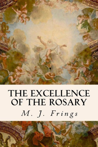The Excellence Of The Rosary - 9781533517500