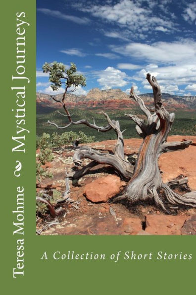 Mystical Journeys: A Collection Of Fictional Short Stories