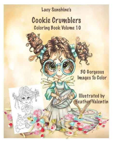 Lacy Sunshine's Cookie Crumblers Coloring Book Volume 10: Yummy Sweet Dessert And Kitchen Fairies To Color (Lacy Sunshine Coloring Books)