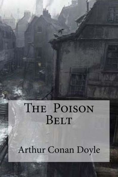 The Poison Belt - 9781533527295