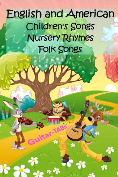 English And American Children's Songs Nursery Rhymes Folk Songs: Guitar-Tabs