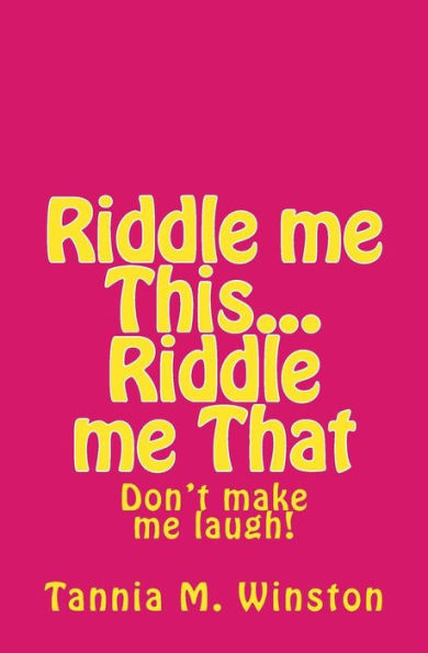 Riddle Me This...Riddle Me That: Don't Make Me Laugh