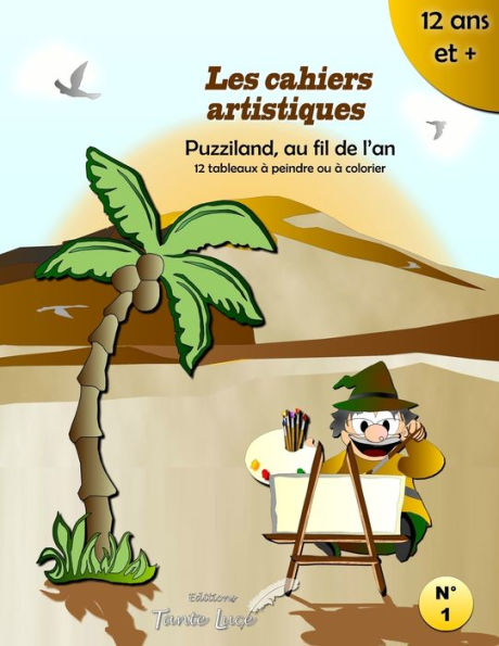 Les Cahiers Artistiques: Puzziland Au Fil De L'An (Les Cahiers Artistiques De Dan Le Baudet) (French Edition)