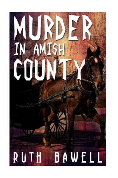 Murder In Amish County (Amish Mystery And Suspense)