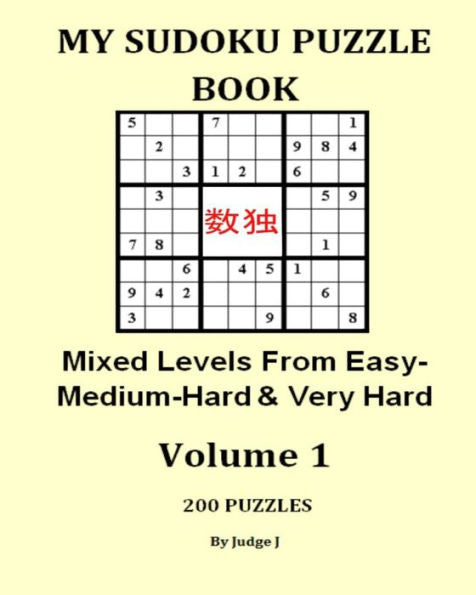 My Sudoku Puzzle Book: Mixed Easy- Medium-Hard & Very Hard Levels (Sudoku Puzzles)