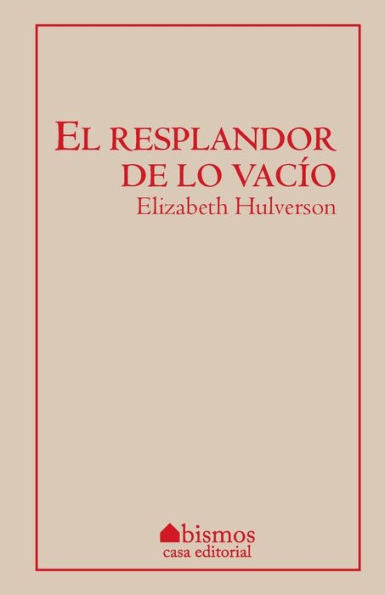 El Resplandor De Lo Vac?o (Spanish Edition)