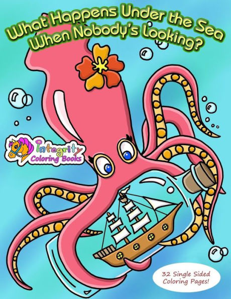 What Happens Under The Sea When Nobody's Looking?: Coloring Book